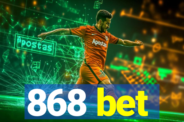 868 bet